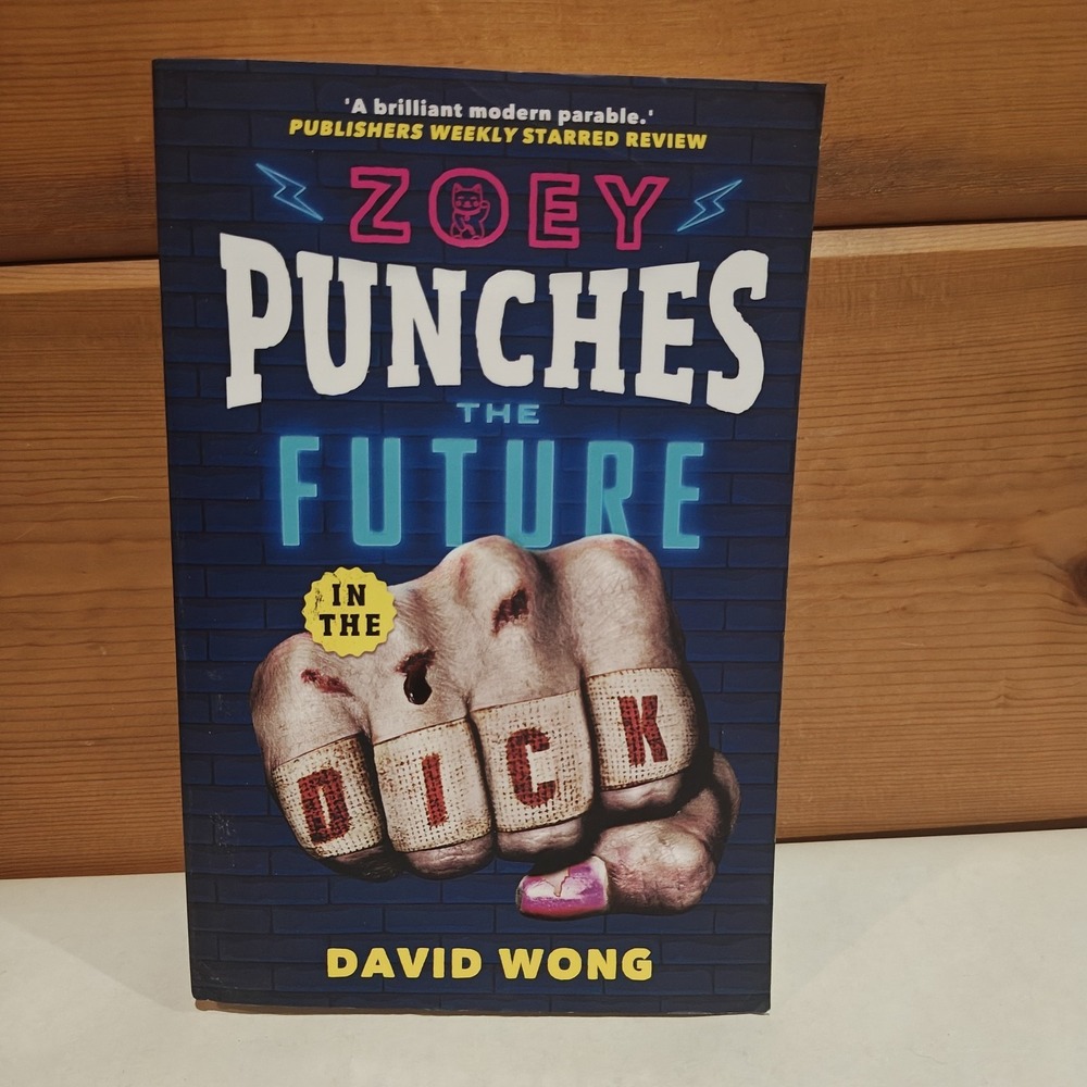 Zoey Punches the Future in the Dick (Zoey Ashe), David Wong‎ 9781789090741